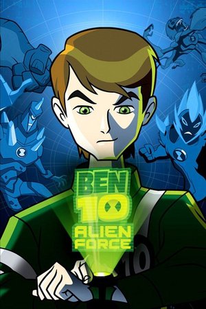 SERIES: Ben 10: Alien Force (Season 1 – 3)