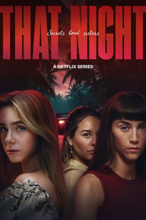 SERIES: That Night (Season 1)